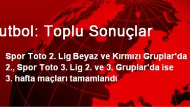 2. Ve 3. Ligde Toplu Sonuçlar