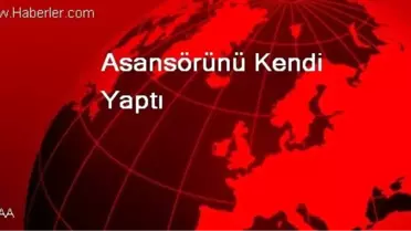 Asansörünü Kendi Yaptı
