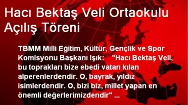 Hacı Bektaş Veli Ortaokulu Açılış Töreni