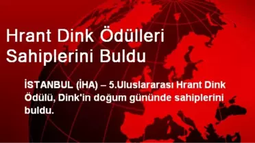 Hrant Dink Ödülleri Sahiplerini Buldu