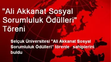 'Ali Akkanat Sosyal Sorumluluk Ödülleri' Töreni