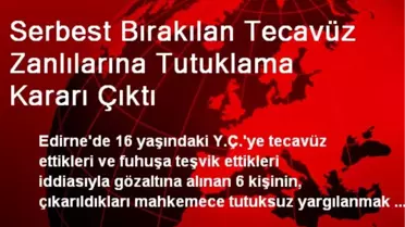 Serbest Bırakılan Tecavüz Zanlılarına Tutuklama Kararı Çıktı