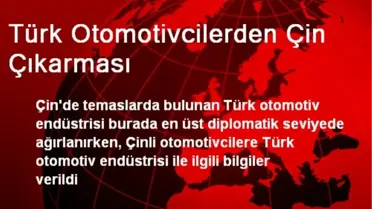 Türk Otomotivcilerden Çin Çıkarması