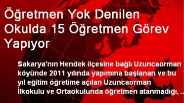 Öğretmen Yok Denilen Okulda 15 Öğretmen Görev Yapıyor