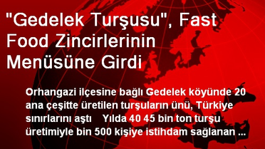 'Gedelek Turşusu', Fast Food Zincirlerinin Menüsüne Girdi