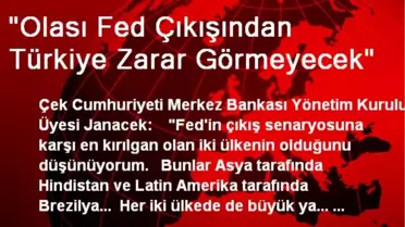 'Olası Fed Çıkışından Türkiye Zarar Görmeyecek'