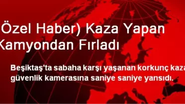 (Özel Haber) Kaza Yapan Kamyondan Fırladı