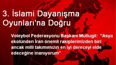 3. İslami Dayanışma Oyunları'na Doğru