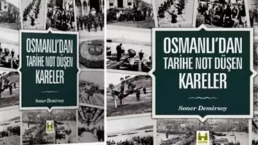 'Osmanlı'dan Tarihe Not Düşen Kareler' Kitabı Çıktı