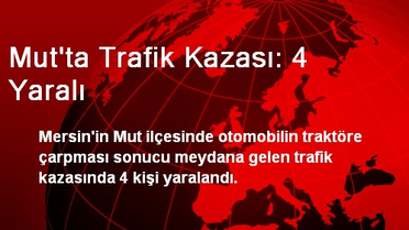 Mut'ta Trafik Kazası: 4 Yaralı