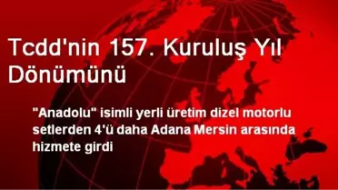 Tcdd'nin 157. Kuruluş Yıl Dönümünü