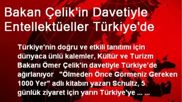 Bakan Çelik'in Davetiyle Entellektüeller Türkiye'de