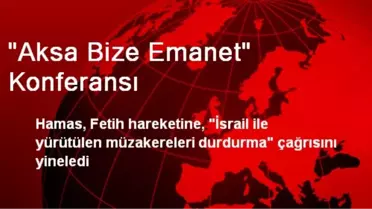 'Aksa Bize Emanet' Konferansı