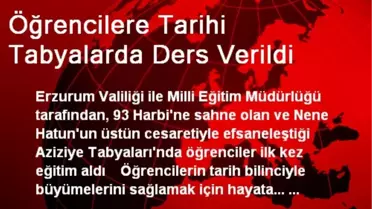Öğrencilere Tarihi Tabyalarda Ders Verildi