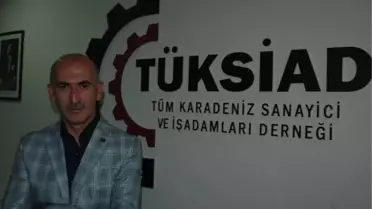 Tüksiad Genel Başkanı Gültekin Şenel Açıklaması