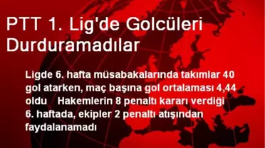 PTT 1. Lig'de Golcüleri Durduramadılar