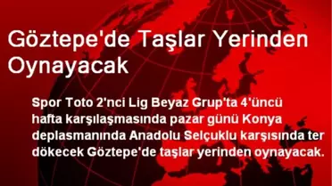 Göztepe'de Taşlar Yerinden Oynayacak