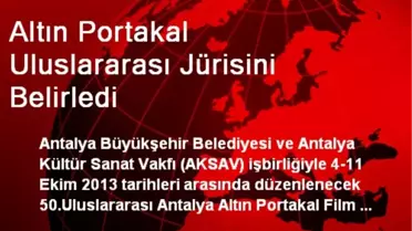 Altın Portakal Uluslararası Jürisini Belirledi