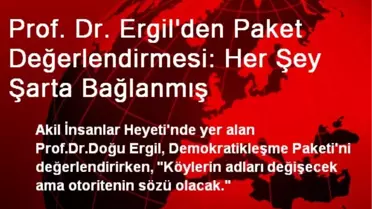 Prof. Dr. Ergil'den Paket Değerlendirmesi: Her Şey Şarta Bağlanmış
