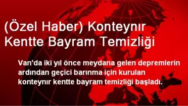 Konteynır Kentte Bayram Temizliği