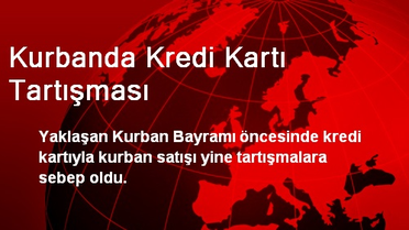 Kurbanda Kredi Kartı Tartışması