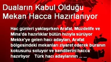 Duaların Kabul Olduğu Mekan Hacca Hazırlanıyor