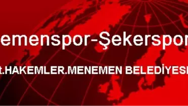 Menemenspor-Şekerspor: 3-0