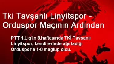Tki Tavşanlı Linyitspor - Orduspor Maçının Ardından