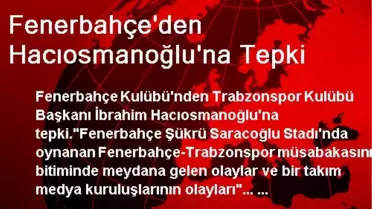 Fenerbahçe'den Hacıosmanoğlu'na Tepki