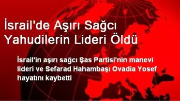 İsrail'de Aşırı Sağcı Yahudilerin Lideri Öldü