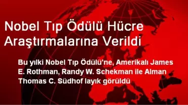 Nobel Tıp Ödülü Hücre Araştırmalarına Verildi