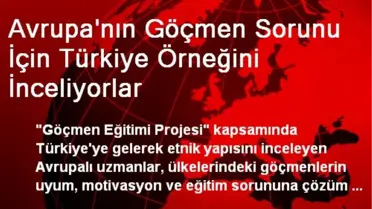 Avrupa'nın Göçmen Sorunu İçin Türkiye Örneğini İnceliyorlar