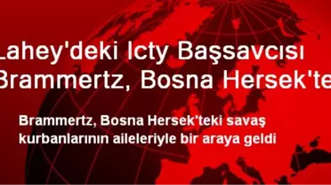 Lahey'deki Icty Başsavcısı Brammertz, Bosna Hersek'te