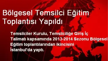 Bölgesel Temsilci Eğitim Toplantısı Yapıldı