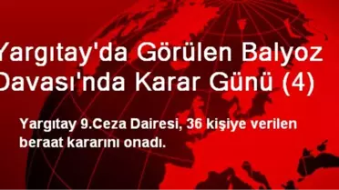 Yargıtay 36 Beraat Kararını Onadı