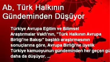 Ab, Türk Halkının Gündeminden Düşüyor