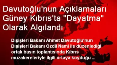 Davutoğlu'nun Açıklamaları Güney Kıbrıs'ta 'Dayatma' Olarak Algılandı