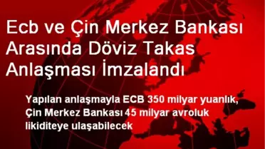 Ecb ve Çin Merkez Bankası Arasında Döviz Takas Anlaşması İmzalandı