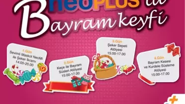 Neoplus'ta Bayram Keyfi Çok Daha Güzel Yaşanacak