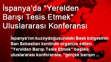 İspanya'da 'Yerelden Barışı Tesis Etmek' Uluslararası Konferansı
