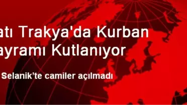 Batı Trakya'da Kurban Bayramı Kutlanıyor