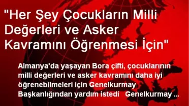 'Her Şey Çocukların Milli Değerleri ve Asker Kavramını Öğrenmesi İçin'