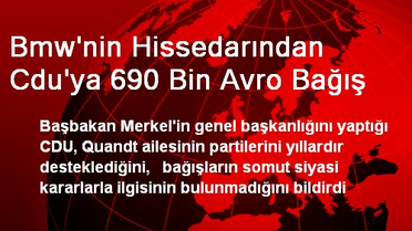 Bmw'nin Hissedarından Cdu'ya 690 Bin Avro Bağış