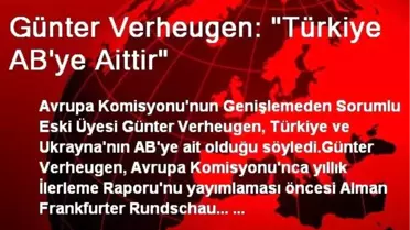 Günter Verheugen: 'Türkiye AB'ye Aittir'