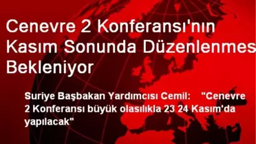 Cenevre 2 Konferansı'nın Kasım Sonunda Düzenlenmesi Bekleniyor