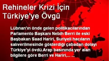 Rehineler Krizi İçin Türkiye'ye Övgü