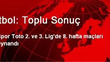 Futbol: Toplu Sonuç