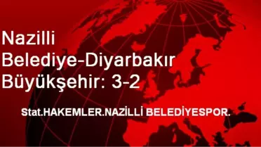 Nazilli Belediye-Diyarbakır Büyükşehir: 3-2