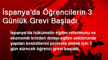 İspanya'da Öğrencilerin 3 Günlük Grevi Başladı