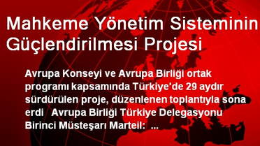 Mahkeme Yönetim Sisteminin Güçlendirilmesi Projesi